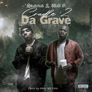 Cradle 2 Da Grave(feat. Walt G) (Explicit)