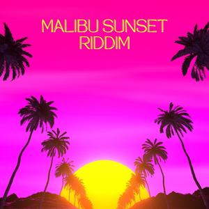 Malibu Sunset Riddim