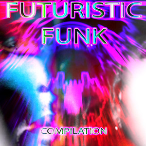 Futuristic Funk - Dirty Instrumental Prelude