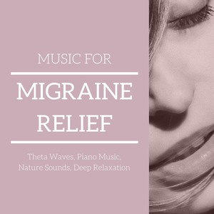 Music for Migraine Relief: Theta Waves, Piano Music, Nature Sounds, Deep Relaxation