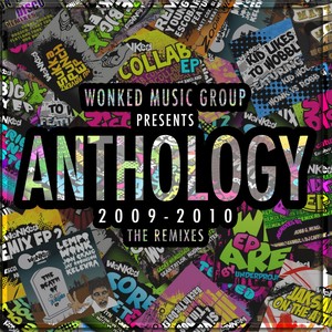 WoNKed Music Group Presents: Anthology - 2009-2010 The Remixes