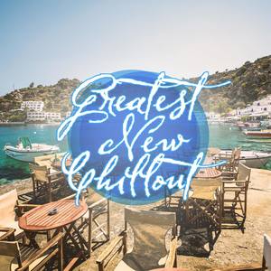 Greatest New Chillout