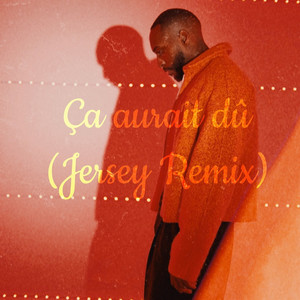 Ça aurait dû (Jersey Remix)
