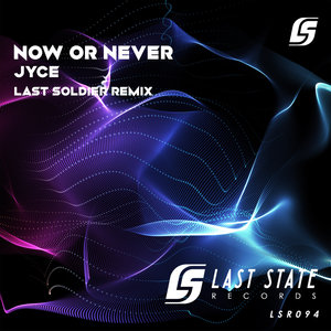 Jyce - Now or Never (Radio Edit Remix)