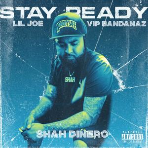 Stay Ready (feat. Lil Joe & VIP Bandanaz) (Explicit)