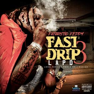 Fast Drip 3 : LAPD (Explicit)