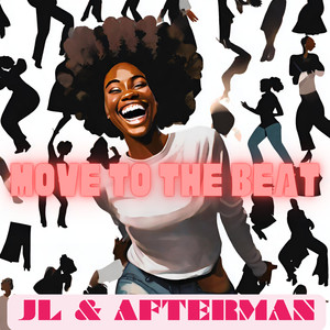 Move To The Beat (JL & Afterman Mix) [Explicit]