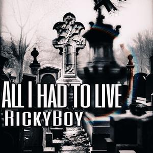 All I had to live (feat. RickyBoy) [Explicit]