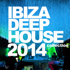 Ibiza Deep House Collection 2014