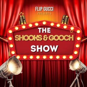 The Shooks and Gooch show (Explicit)