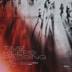 Time Keeps Passing Me By (Explicit)
