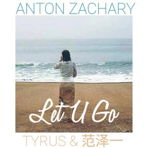 Let U Go（feat.Anton Zachary）