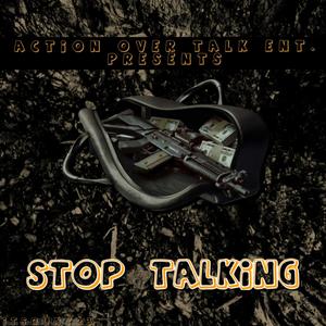 Stop Talking (Explicit)