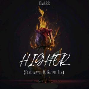 Higher (feat. Barph,Mavel M & Tey)
