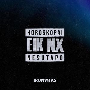 HOROSKOPAI NESUTAPO (EIK NX) [Explicit]