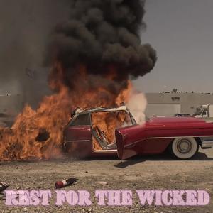 No rest for the wicked (Explicit)