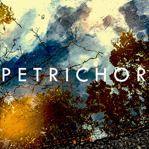 Petrichor (Explicit)