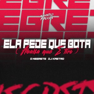 Ela Pede Que Bota (Abaixa Que é Tiro) [Explicit]