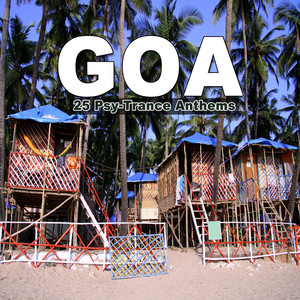 Goa - 25 Psy-Trance Anthems