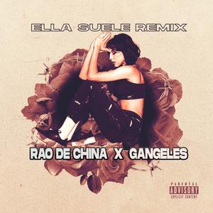 Ella Suele (feat. Gangeles) [Remix con Gangeles]