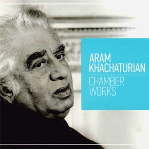 Aram Khachaturian. Chamber Works