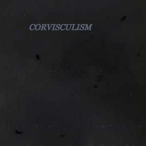 Corvisculism (Explicit)