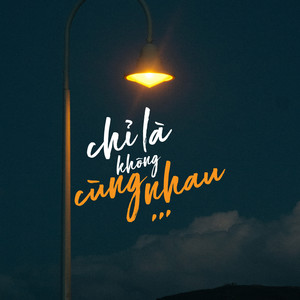 Tăng Phúc - Chi La Khong Cung Nhau (Lo-fi Beat)