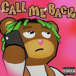 Call Me Back (feat. Bear1boss) [Explicit]