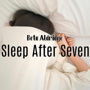 Sleep After Seven