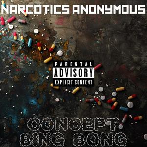 Concept - Narcotics Anonymous (feat. Bing Bong) (Explicit)