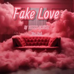 Fake Love (feat. Yoo Nek) [Explicit]