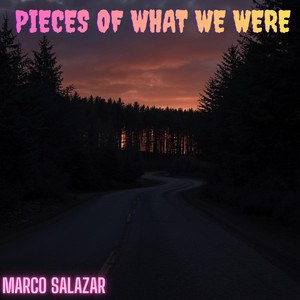 Pieces of What We Were