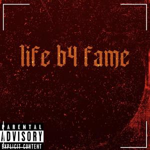 life b4 fame (Explicit)