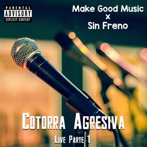 Cotorra agresiva live parte 1 (feat. sin freno) (Live|Explicit)