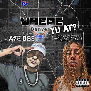 Where Yu At (feat. Kreepa) (Explicit)