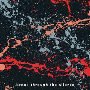 Break Through The Silence