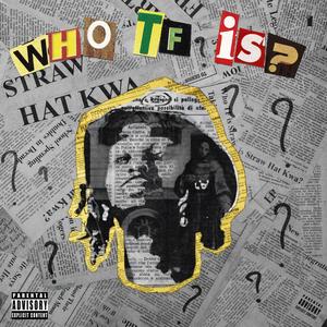 Who TF Is? (Explicit)