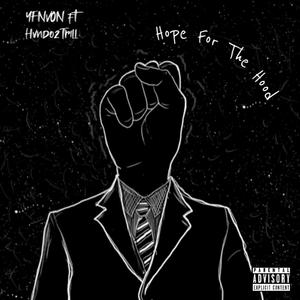 Hope for the Hood (feat. Hvndo2Trill) (Explicit)