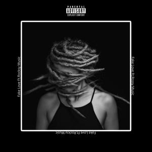 Fake Love (feat. Rocksy Music) (Explicit)