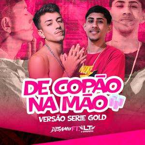 De Copão Na Mão (Versão Série Gold) (Explicit)