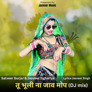 Tu Bhooli Na Jaav Mope (DJ Mix)