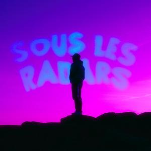 Sous Les Radars (Explicit)