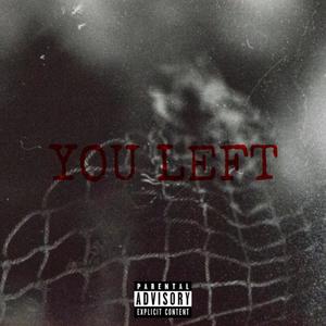 You Left (feat. $lur & Yung Xander) [Explicit]