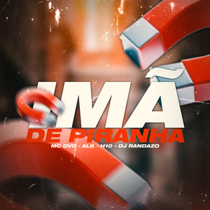 Imã de piranha (Explicit)