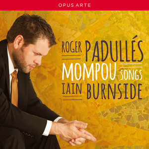 MOMPOU, F.: Songs (Padullés, Burnside)