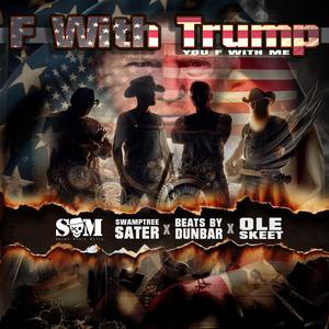 F With Trump (feat. Ole Skeet) [Explicit]