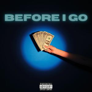 Before I Go (Explicit)