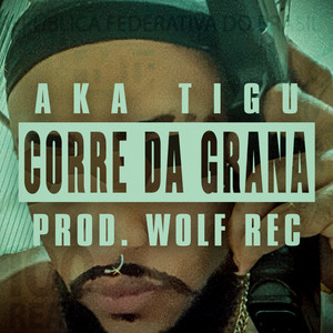 Corre da Grana (Explicit)