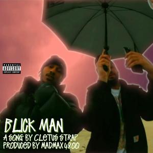 Blick Man (feat. Mad Max 4800) (Explicit)