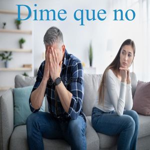 Dime que no